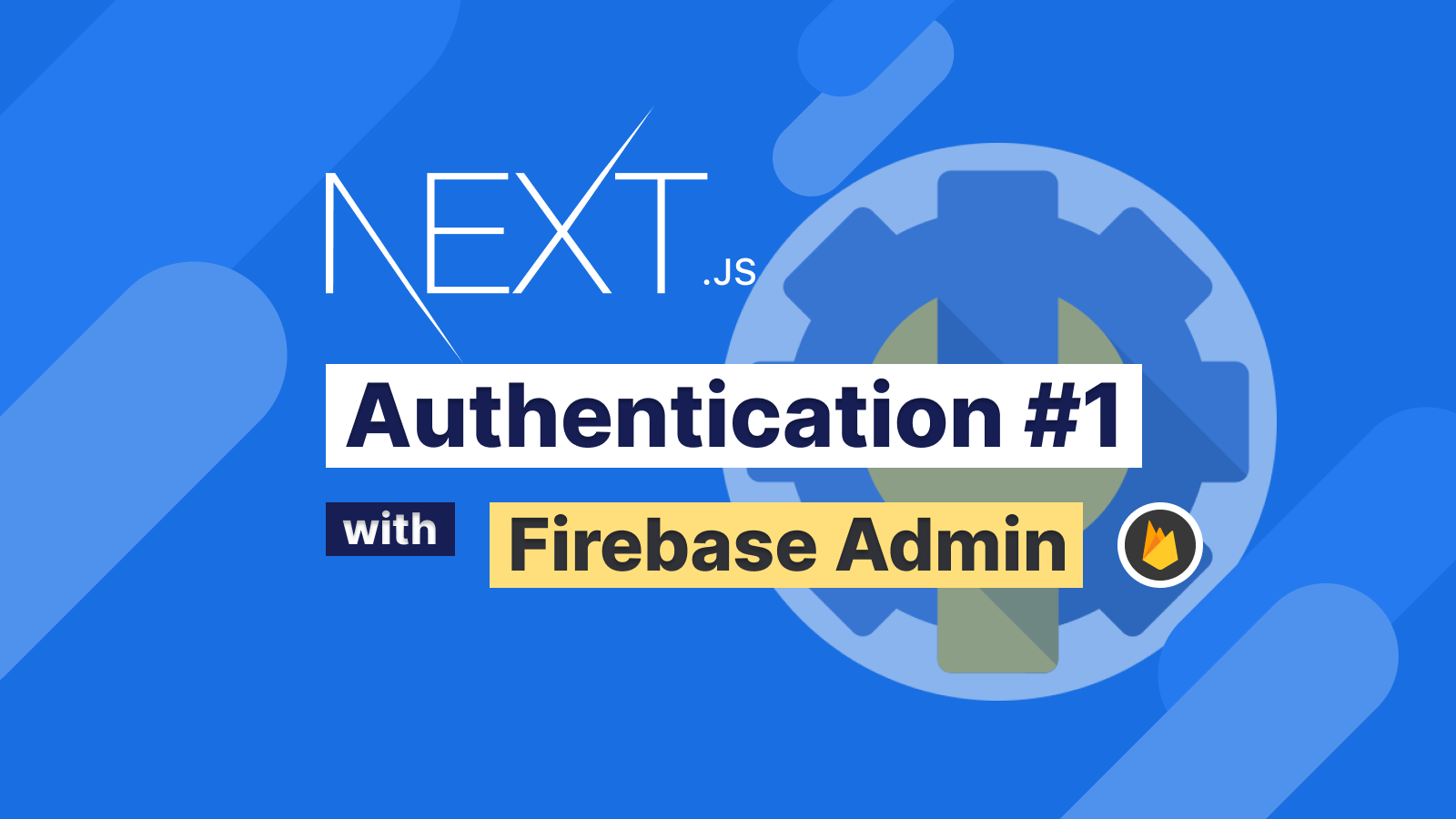 Next.js: Authentication sử dụng Firebase - part 1
